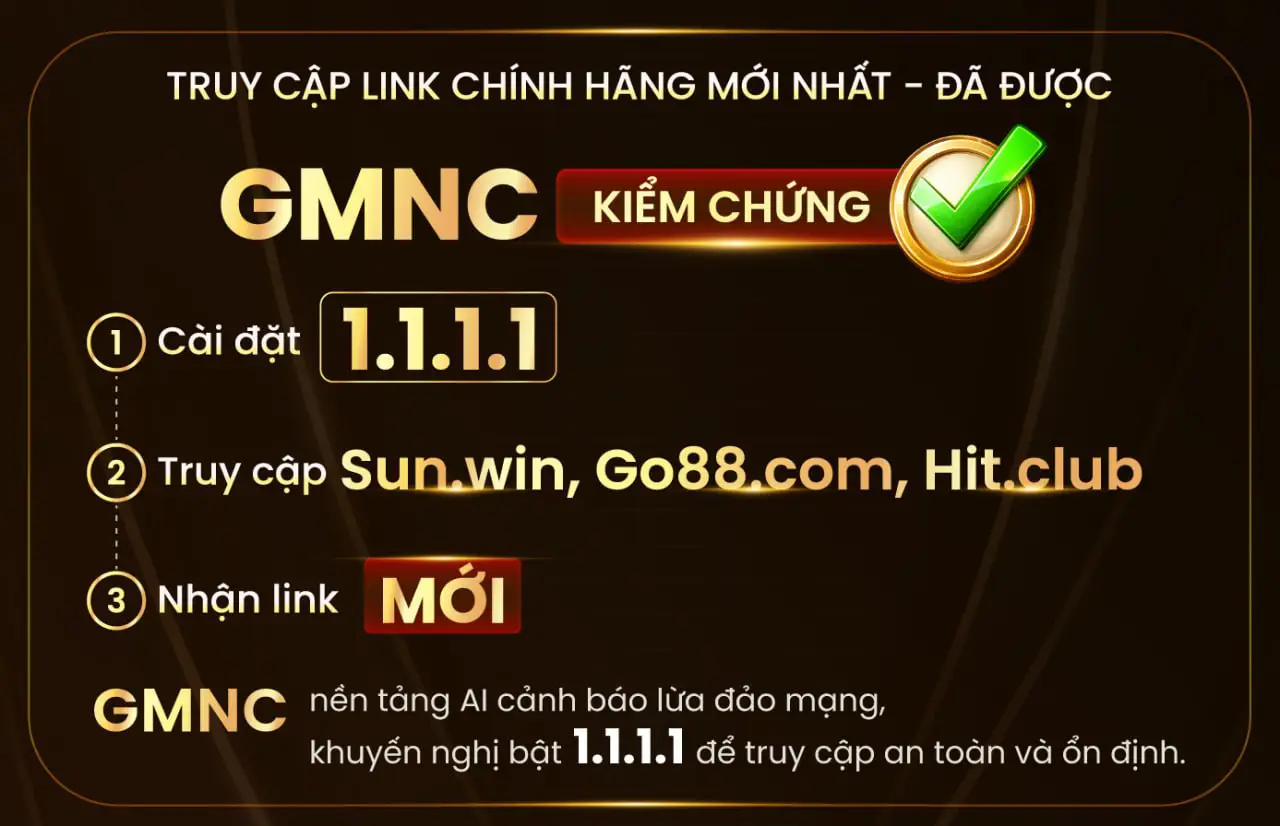 Truy cập link chính hãng mới nhất - Đã được GMNC kiểm chứng