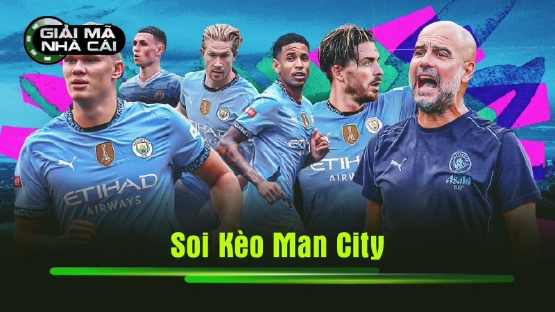 soi kèo Man City