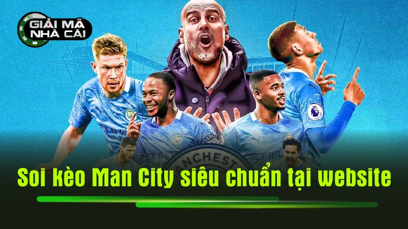 Soi kèo Man City siêu chuẩn tại website