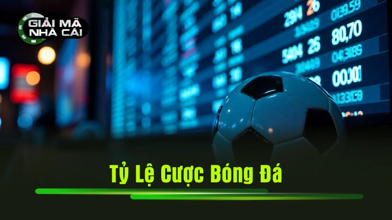 tỷ lệ cược bóng đá