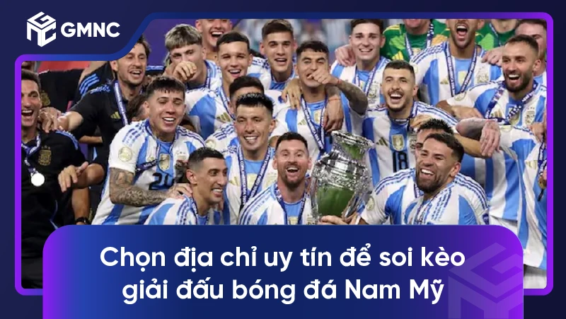 Chọn địa chỉ uy tín để soi kèo giải đấu bóng đá Nam Mỹ