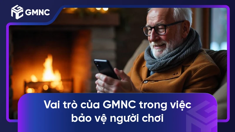Vai trò của GMNC trong việc bảo vệ người chơi